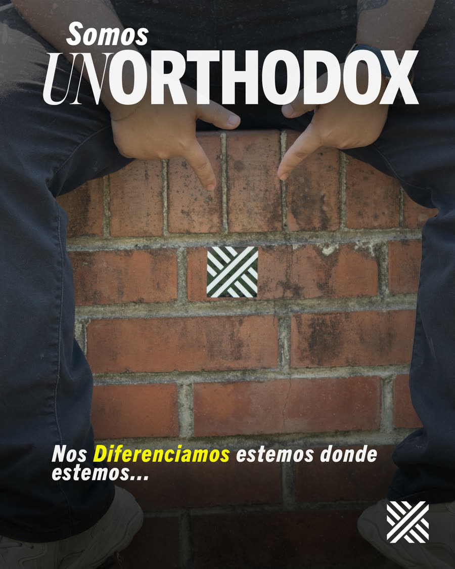 Somos UNORTHODOX: nos diferenciamos estemos donde estemos